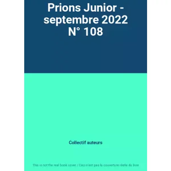 Prions Junior - Septembre 2022 N° 108 - Collectif Auteurs-image
