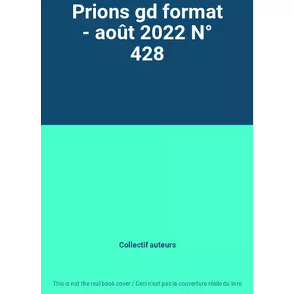 Prions gd format - août 2022 N° 428 - Collectif auteurs