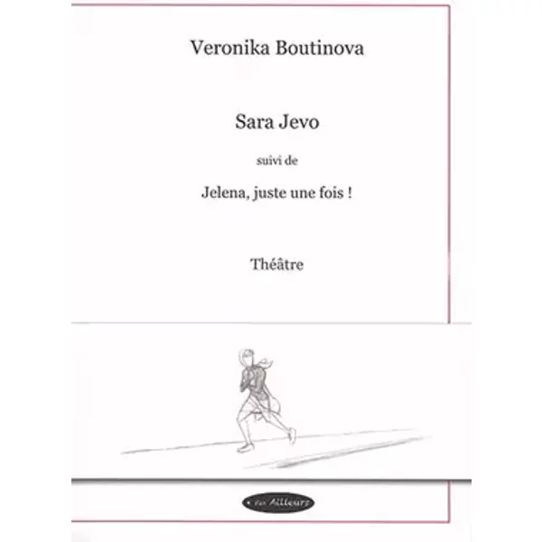 Sara Jevo suivi de Jelena, juste une fois ! - Veronika Boutinova