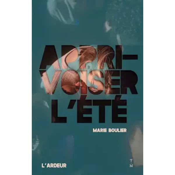 Apprivoiser l'été - Marie Boulier, Cha gonzalez
