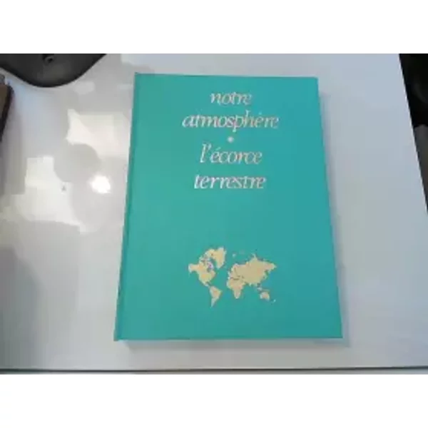 Terre vivante 3 : Notre atmosphere, l'écorce terrestre - unknown author