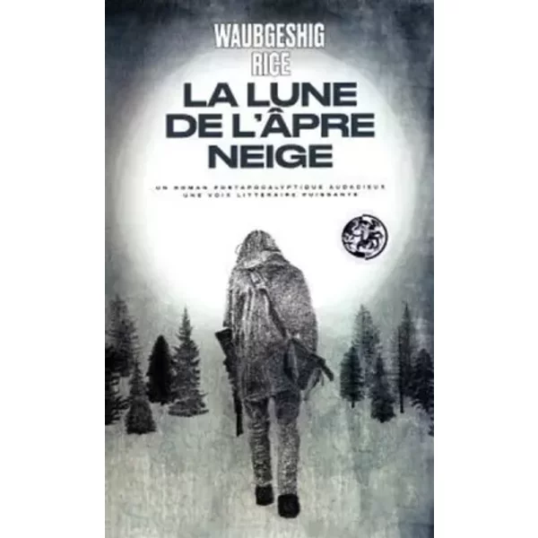 La Lune De L'âPre Neige - Waubgeshig Rice, Antoine Chainas-image