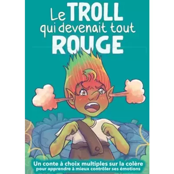 Le troll qui devenait tout rouge: Un conte à choix multiples sur la colère pour apprendre à mieux contrôler ses émotions (Les livres inspira - Editions Bleu Rubis