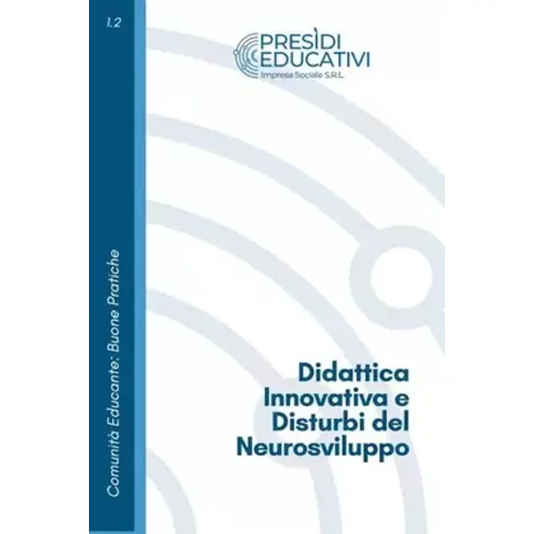 Didattica Innovativa e Disturbi del Neurosviluppo - Presìdi Educativi Impresa Sociale S.r.l.