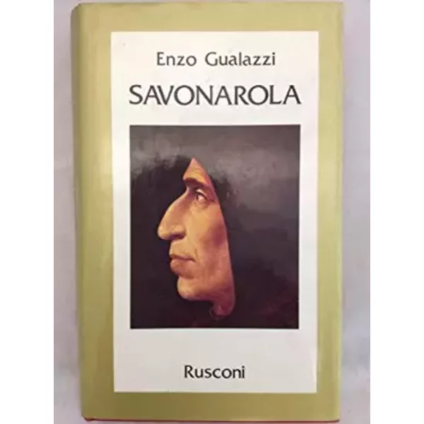 Savonarola. - GUALAZZI Enzo.