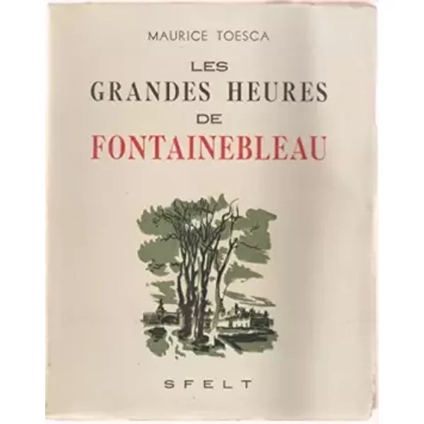 Les Grandes Heures De Fontainebleau - Maurice Toesca-image