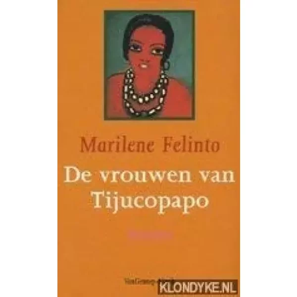De vrouwen van Tijucopapo - Marilene Felinto