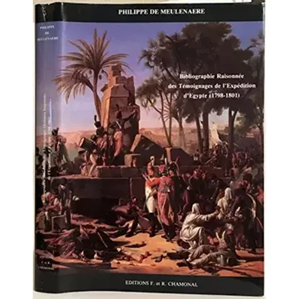 Bibliographie Raisonnée des Témoignages de l'Expédition d'Egypte (1798-1801)