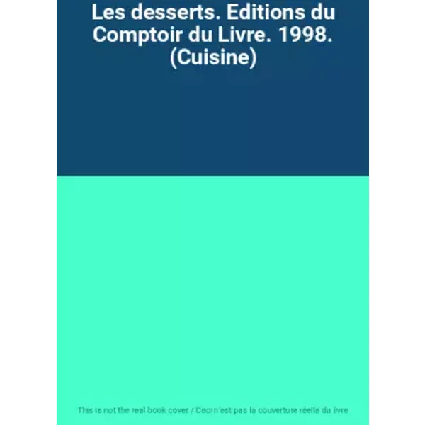 Les Desserts. Editions Du Comptoir Du Livre. 1998. (Cuisine)-image