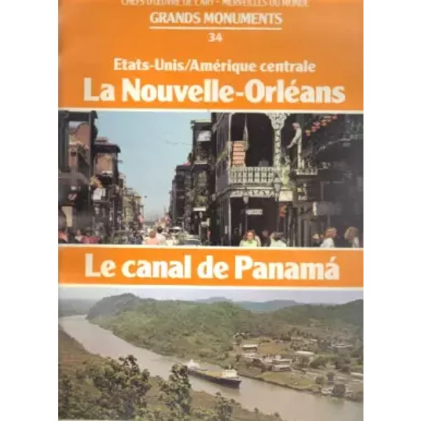 Grands Monuments. Chefs-D'oeuvre De L'art - Merveilles Du Monde. N° 34 : La Nouvelle-OrléAns Et Le Canal De Panama. Nombreuses Photos. 1981. - Grands Monuments N° 34-image