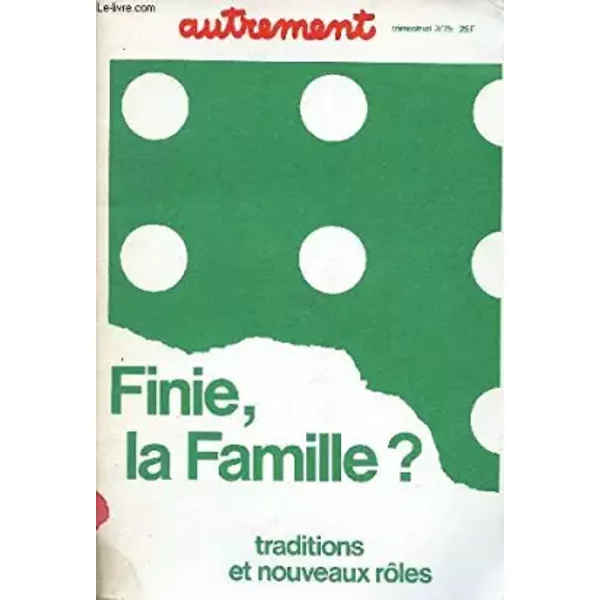 Autrement, N° 3 Du 1975 : Finie, La Famille ? Traditions Et Nouveaux RôLes - Collectif-image