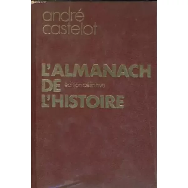 L'almanach de l'histoire - CASTELOT André