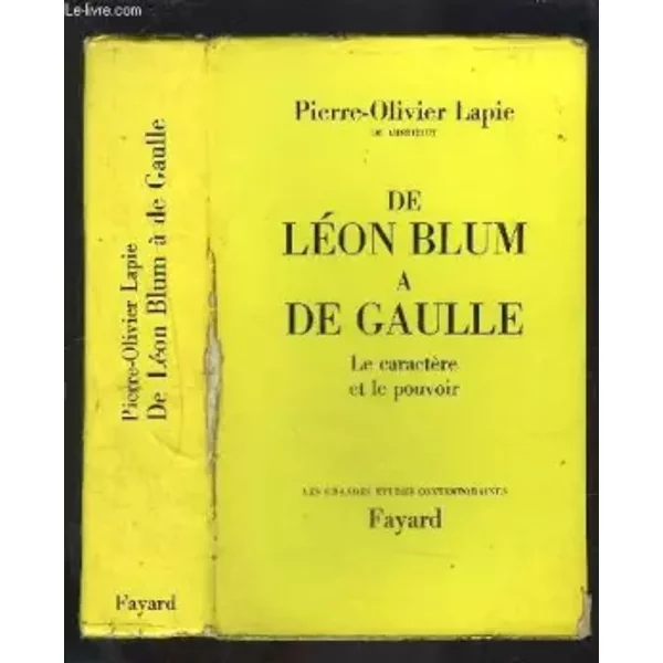 De Leon Blum A De Gaulle Le CaractèRe Et Le Pouvoir - Lapie Pierre Olivier.-image