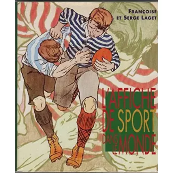 L'affiche de sport dans le monde - LAGET FRANCOISE et SERGE