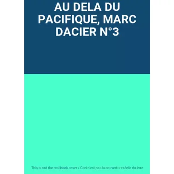 AU DELA DU PACIFIQUE, MARC DACIER N°3