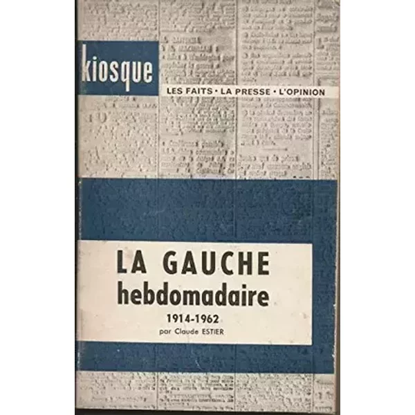La Gauche hebdomadaire - Claude ESTIER