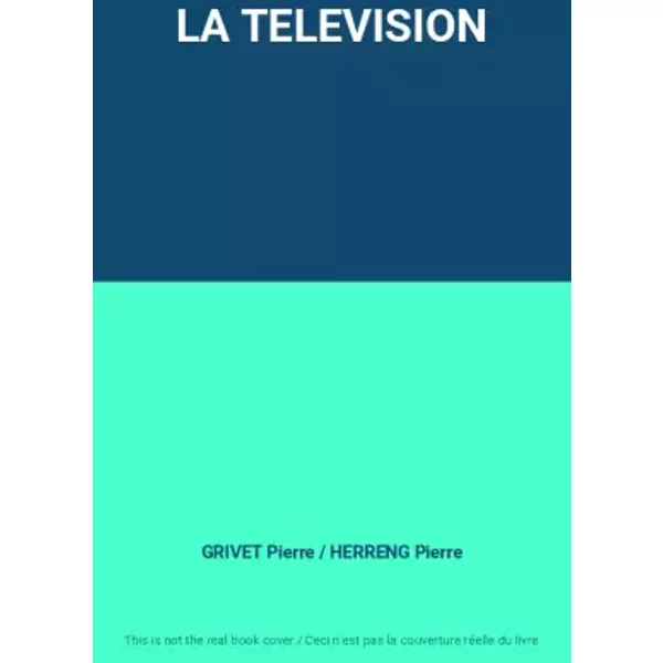 La Television - Grivet Pierre / Herreng Pierre-image