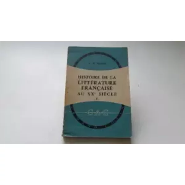 Histoire De La LittéRature FrançAise Au Xxe SièCle - 1 - Simon P.H.-image