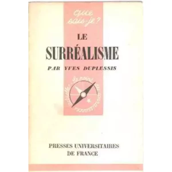 Le surréalisme - DUPLESSIS YVES