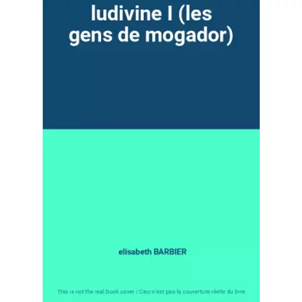 Ludivine I (Les Gens De Mogador) - Elisabeth Barbier-image