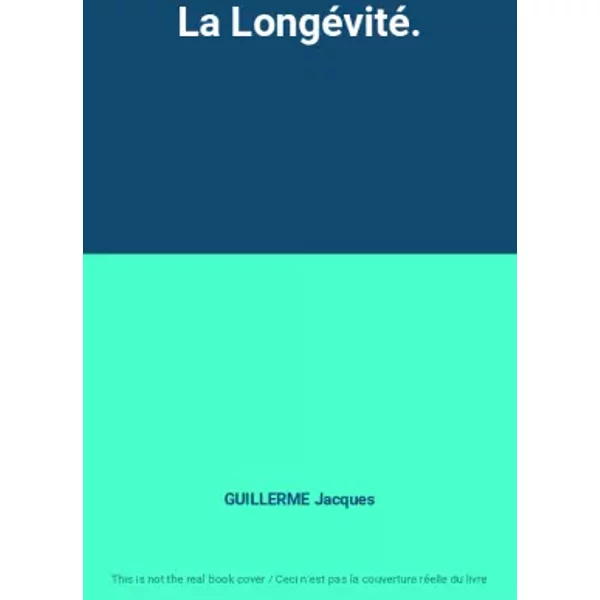 La LongéVité. - Guillerme Jacques-image