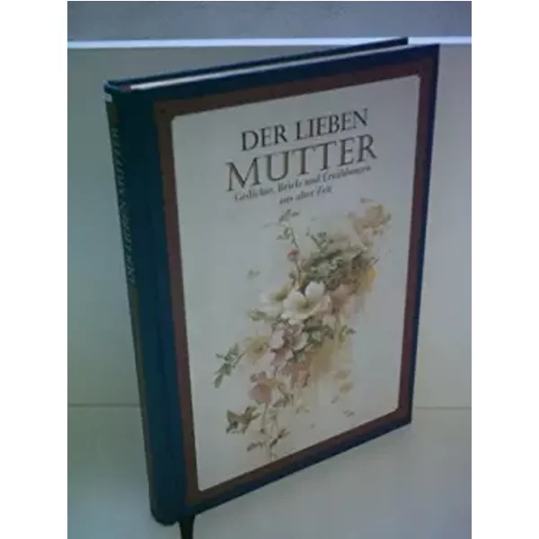 Almut Gaugler: Der Lieben Mutter - Gedichte, Briefe Und ErzäHlungen Aus Alter Zeit-image