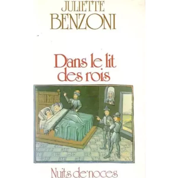 Dans Le Lit Des Rois Nuits De Noces - Benzoni Juliette-image