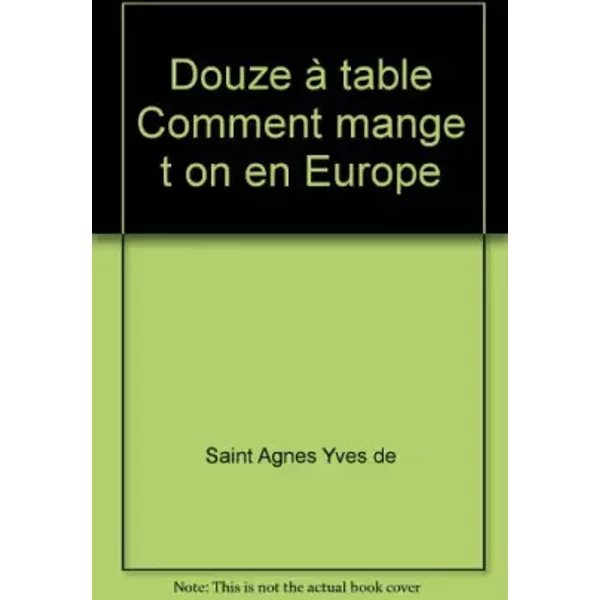 Douze à table Comment mange t on en Europe - Saint Agnes Yves de