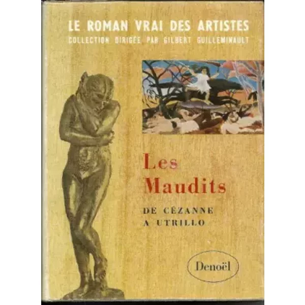 Le Roman Vrai Des Artistes Tome 1 Les Maudits De CéZanne à Utrillo - Guilleminault Gilbert-image