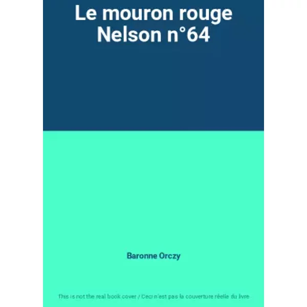 Le mouron rouge Nelson n°64 - Baronne Orczy