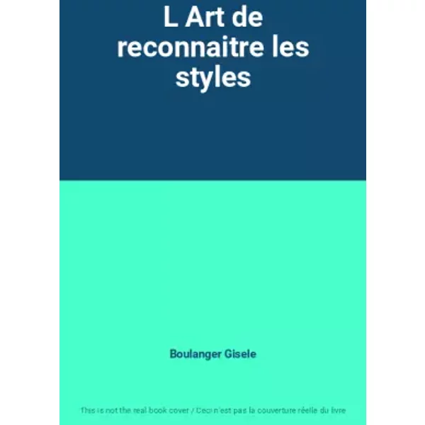 L Art De Reconnaitre Les Styles - Boulanger Gisele-image