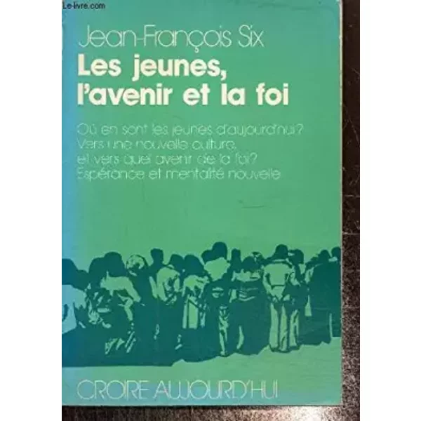Les Jeunes, L Avenir Et La Foi - Six Jean Francois-image