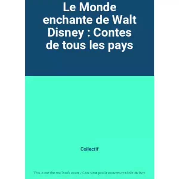 Le Monde Enchante De Walt Disney : Contes De Tous Les Pays - Collectif-image