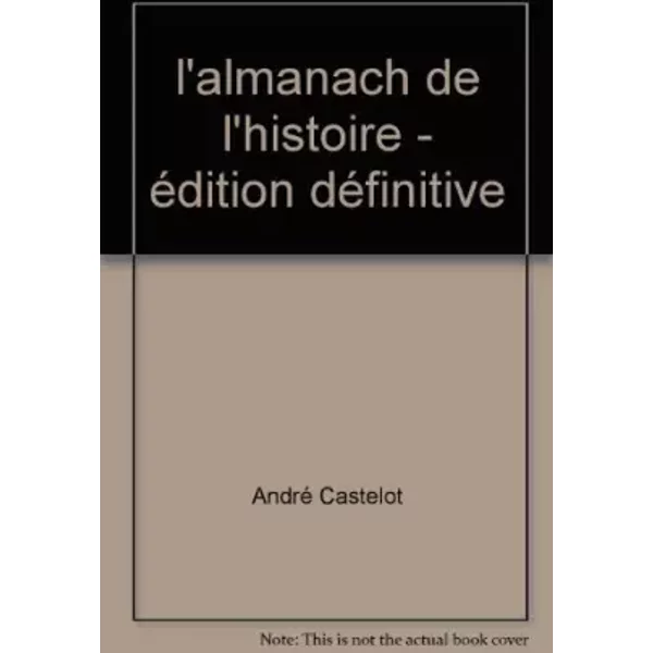 L'almanach De L'histoire - éDition DéFinitive - André Castelot-image