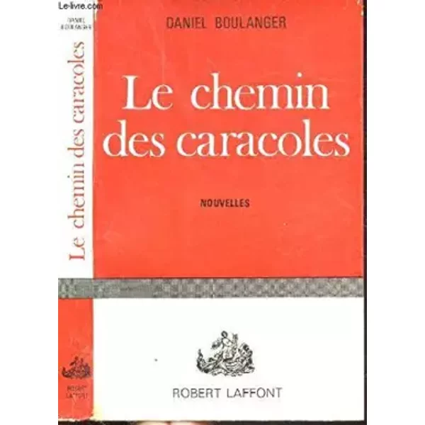 le chemin des caracoles - Boulanger Daniel