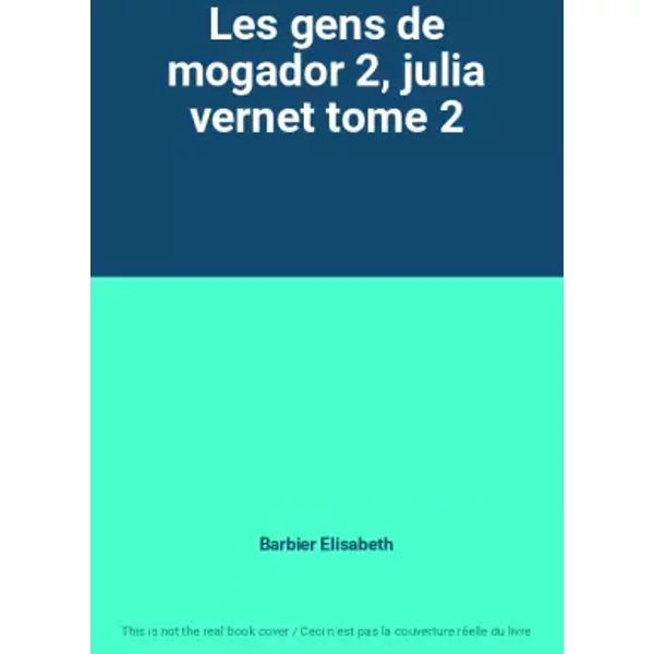 Les Gens De Mogador 2, Julia Vernet Tome 2 - Barbier Elisabeth-image
