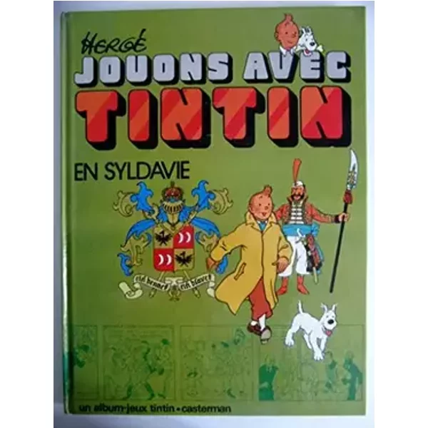 Jouons avec Tintin en Syldavie. Un album-jeux Tintin