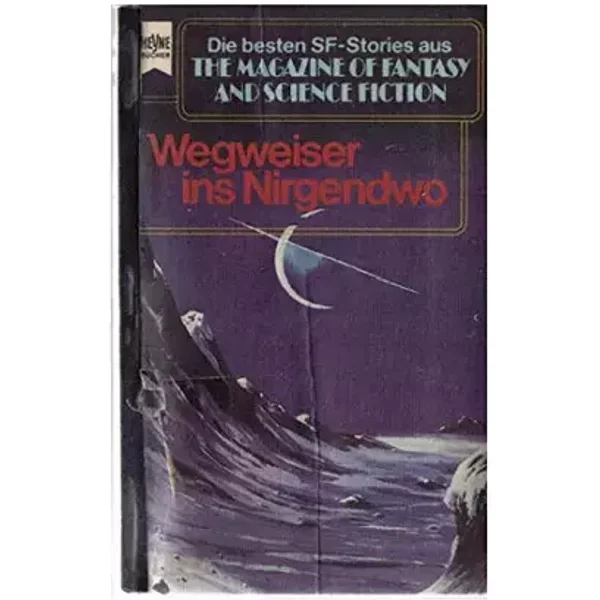 Die besten SF-Stories aus THE MAGAZINE OF FANTASY AND SCIENCE FICTION 44.Folge: Wegweiser ins Nirgendwo