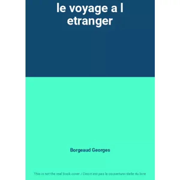 Le Voyage A L Etranger - Borgeaud Georges-image