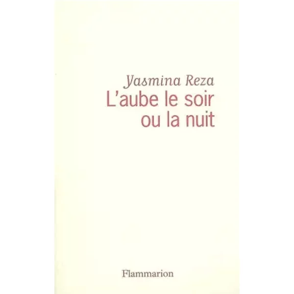 Aube Le Soir Ou La Nuit - Reza Yasmina-image