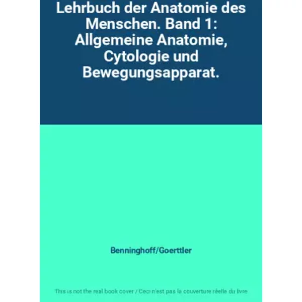 Lehrbuch Der Anatomie Des Menschen. Band 1: Allgemeine Anatomie, Cytologie Und Bewegungsapparat. - Benninghoff/Goerttler-image