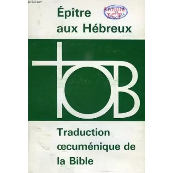 Traduction Oecumenique De La Bible : Epitre Aux Hebreux - Collectif-image