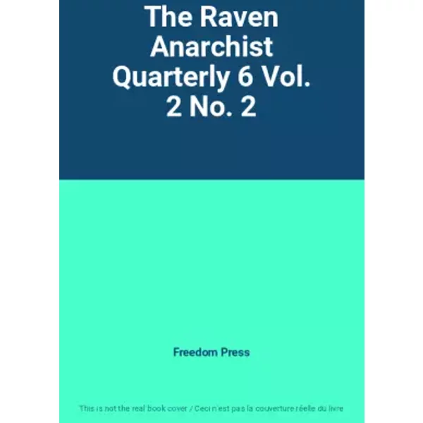 The Raven Anarchist Quarterly 6 Vol. 2 No. 2 - Freedom Press