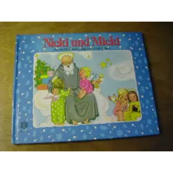 Nicki und Micki : als die Weihnachtsengel zur Erde flogen - Helene Weilen