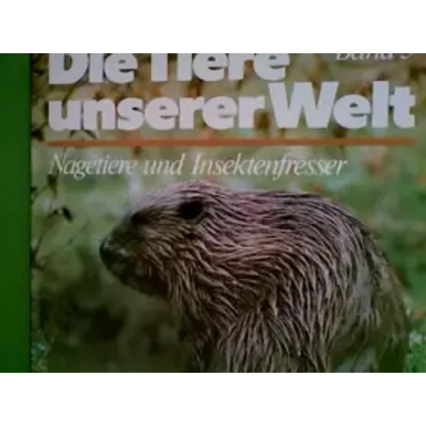 Die Tiere Unserer Welt. Band 5: Nagetiere Und Insektenfresser-image