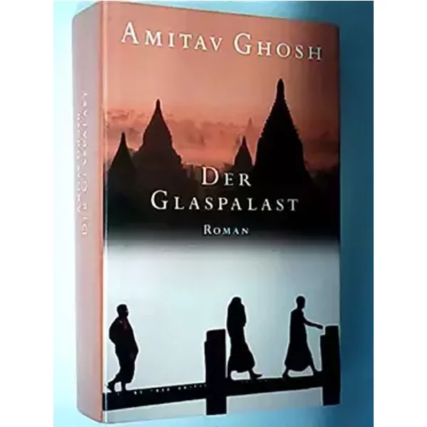 Der Glaspalast : Roman. Aus dem Amerikan. von Margarete Längsfeld und Sabine Maier-Längsfeld.
