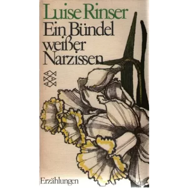 Ein Bundel Weisser Narzissen : Erzhlungen / Luise Rinser - Luise Rinser