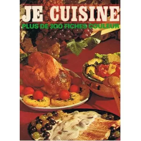Je cuisine Plus de 300 fiches couleur - L. Devillars – J. Janin