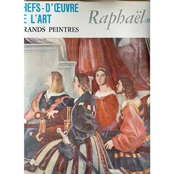 Raphaël (II) - Chefs-D'oeuvre De L'art - Grands Peintres
