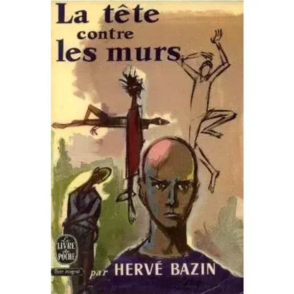 La tête contre les murs - Bazin Hervé